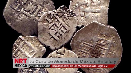 La Casa de Moneda de México: Historia y Singularidades de las Macuquinas del Siglo XVI