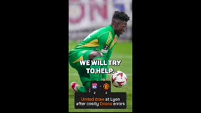 Amorim is STILL confident in Onana despite Lyon errors