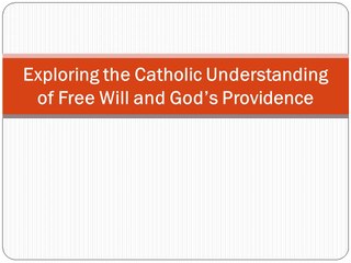 Exploring the Catholic Understanding of Free Will and God’s Providence