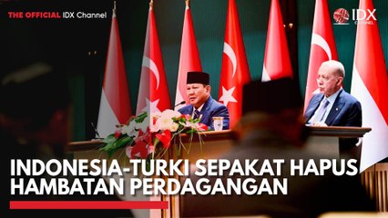 Indonesia-Turki Sepakat Hapus Hambatan Perdagangan
