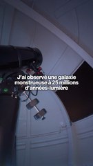 J’ai observé une galaxie à 25 millions d’années-lumière