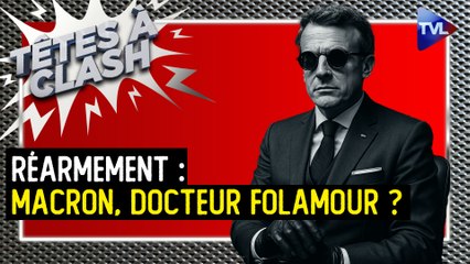 Têtes à Clash - Réarmer l'Europe face à la Russie de Poutine ?