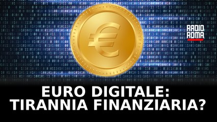 Euro digitale: il rischio di una tirannia finanziaria?