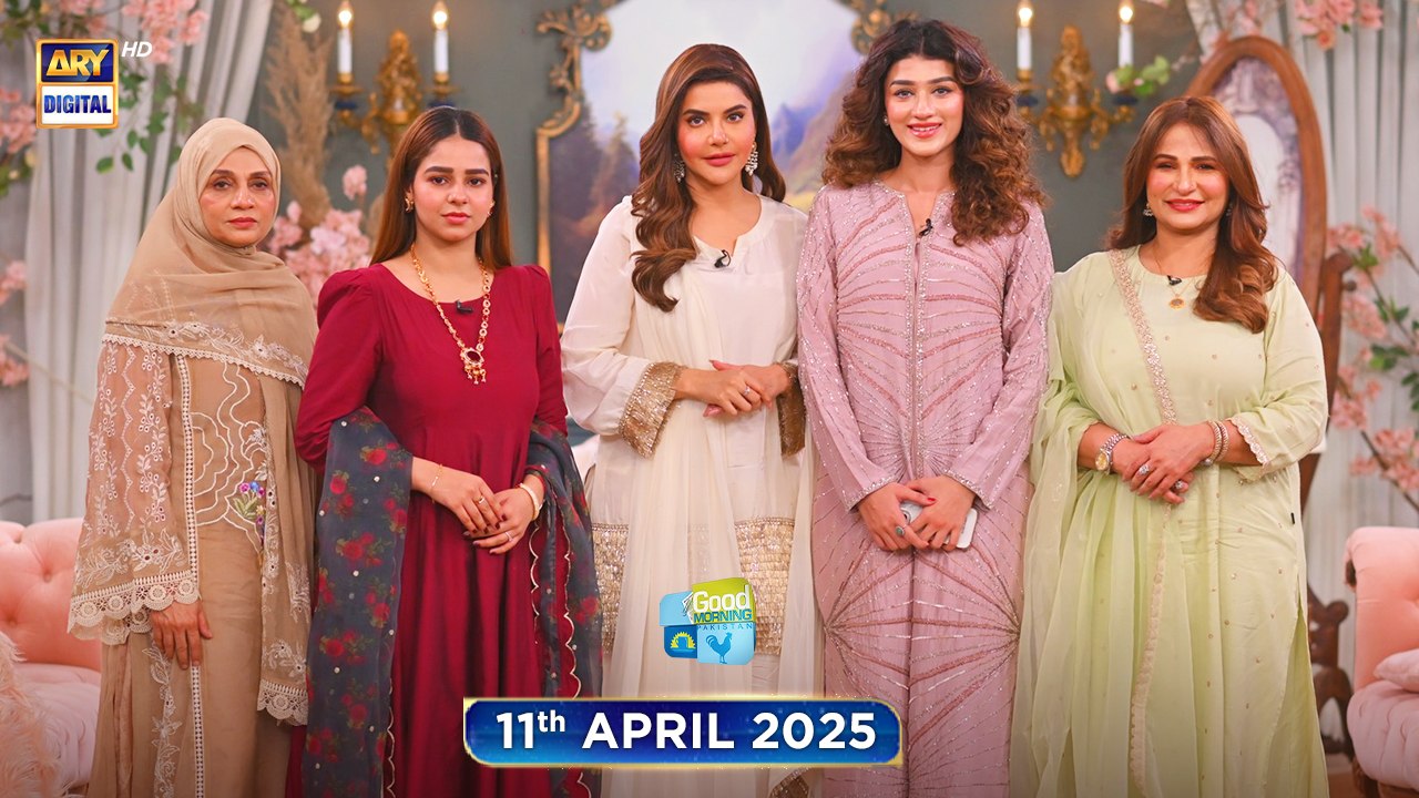Good Morning Pakistan | 11th April 2025 | ARY Digital