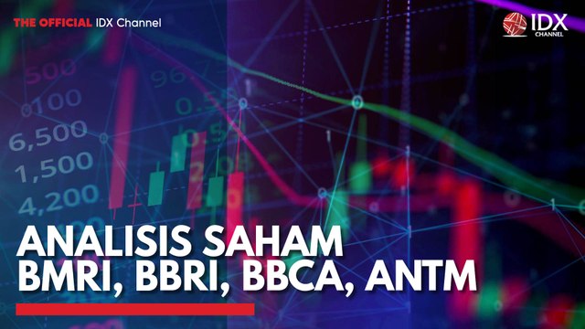 Analisis Saham BMRI, BBRI, BBCA, ANTM