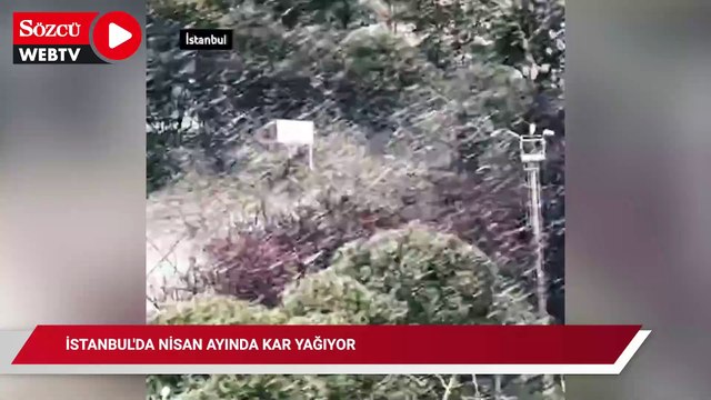 İstanbul'da Nisan ayında kar yağıyor
