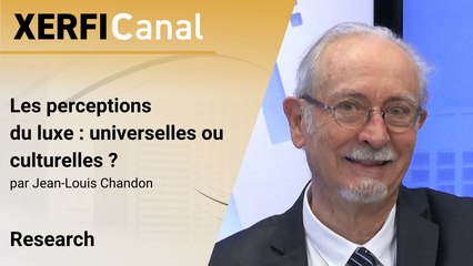 Les perceptions du luxe : universelles ou culturelles ? [Jean-Louis Chandon]