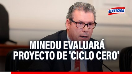 Minedu evaluará propuesta de 'ciclo cero' como única modalidad de ingreso a universidades