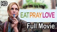 Eat Pray Love (2010) Full Movie HD