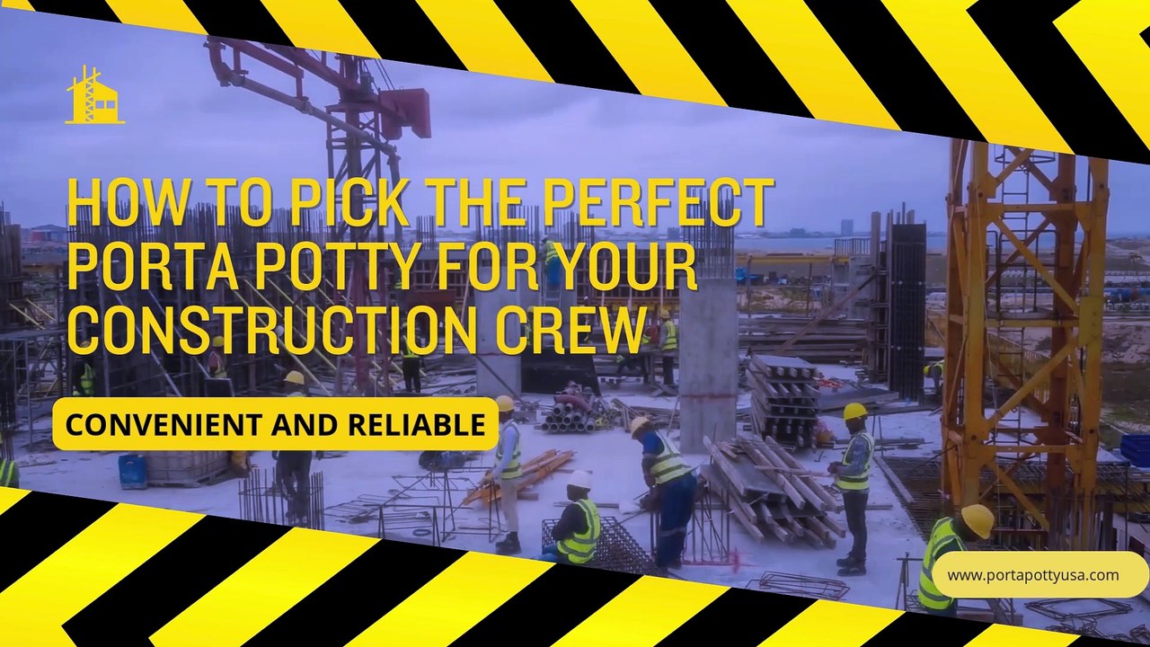 How to Pick the Perfect Porta Potty for Your Construction Crew