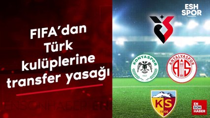 FIFA'dan Türk kulüplerine transfer yasağı