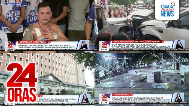 24 Oras: (Part 1) Mayoral candidate Kerwin Espinosa, nangangamba sa kanyang seguridad dahil 7 pulis-Ormoc ang POI; SUV, nang-araro ng 2 sasakyan at 3 tricycle; pagsama ng ilang kandidato sa pamimigay ng ayuda, isinumbong sa COMELEC, atbp.