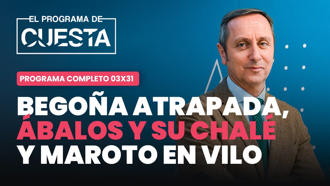 El Programa de Cuesta: los escándalos del poder: chalés y licencias
