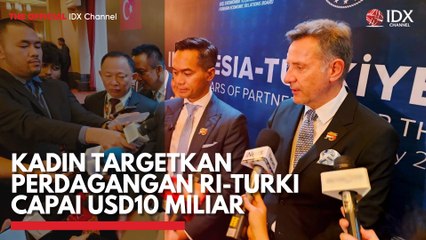 Kadin Targetkan Perdagangan RI-Turki Capai USD10 Miliar