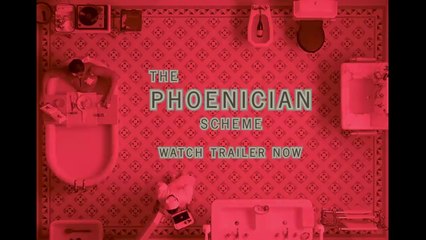 THE PHOENICIAN SCHEME - Oficial Trailer [HD]