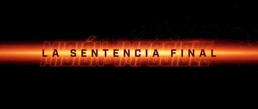 MISIÓN: IMPOSIBLE - LA SENTENCIA FINAL | Tráiler oficial