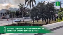 Avioneta se estrella al sur del aeropuerto de Boca Ratón con tres personas a bordo