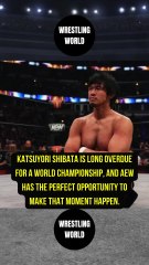 AEW Should Crown Katsuyori Shibata As World Champion At Some Point.