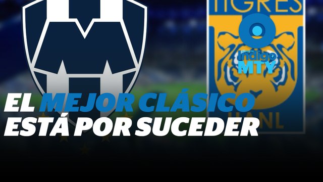 Clásico Regio 140 ¿Qué hay en juego entre Tigres y Rayados? | Reporte Indigo