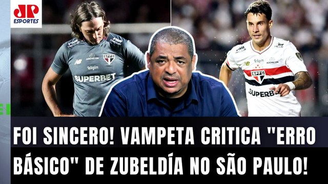 MERMÃO, ISSO NÃO FAZ! O ZUBELDÍA TÁ SE PERDENDO! Ele... OLHA o que Vampeta CRITICOU no São Paulo!