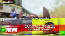 Nigeria Pause Train Service As Faulty Engines Abandon Passengers In Forests