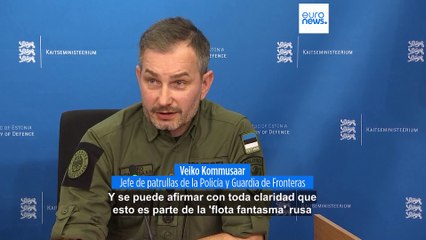 Estonia intercepta a un petrolero sospechoso de formar parte de la 'flota fantasma' de Rusia