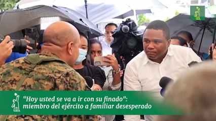 "Hoy usted se va a ir con su finado": miembro del ejército a familiar desesperado