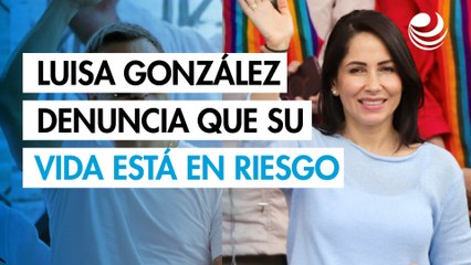 La candidata izquierdista de Ecuador, Luisa González, denuncia que su vida está en riesgo