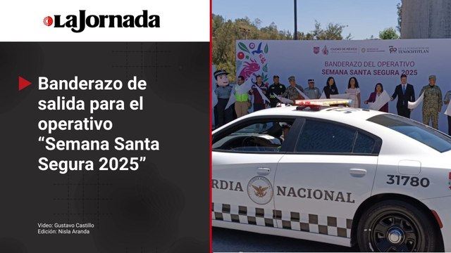 Dan banderazo de salida para el operativo “Semana Santa Segura 2025”