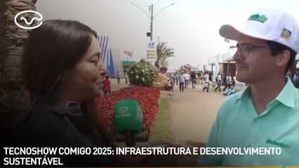 Tecnoshow Comigo 2025: infraestrutura e desenvolvimento sustentável