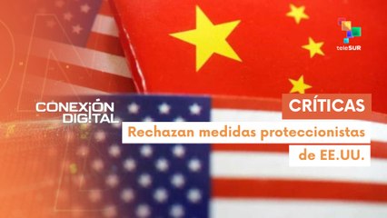 China condena acciones unilaterales de EE.UU.