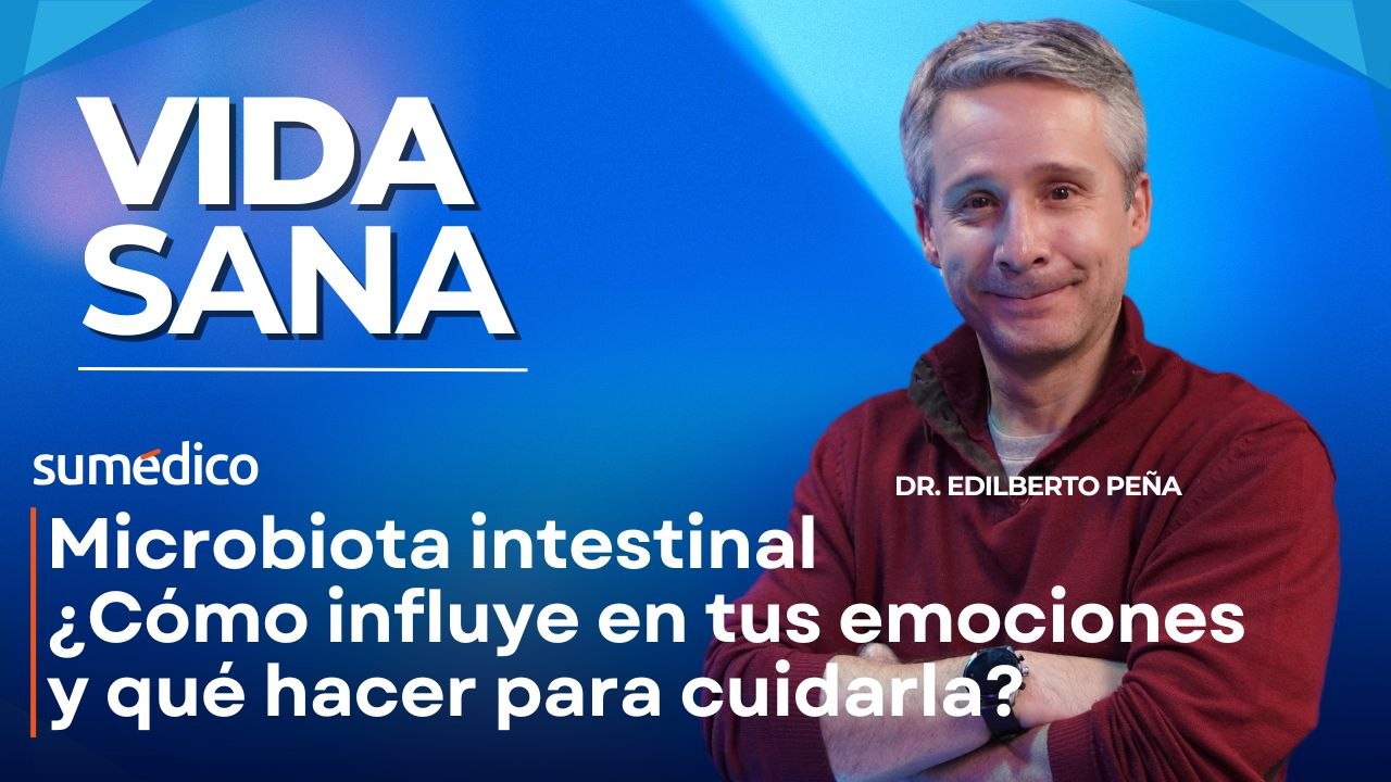 Microbiota intestinal ¿Cómo influye en tus emociones y qué hacer para cuidarla?