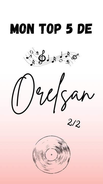 Mon top 5 de Orelsan ! 2/2