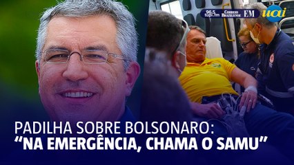 Bolsonaro internado: Padilha celebra uso de ambulância do SAMU