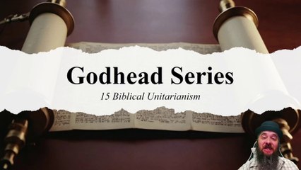 Godhead 15 - Unitarianism
