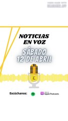 Resumen de Noticias | Sábado 12 de Abril 2025