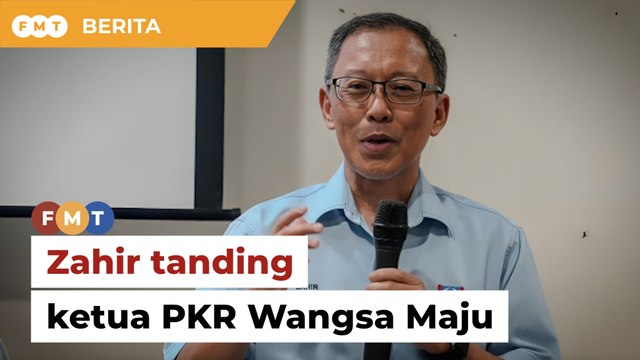 Selaras kerja parti dan Parlimen, Zahir tanding ketua PKR Wangsa Maju
