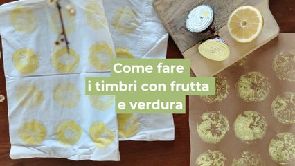 Come fare i timbri vegetali con frutta e verdura (VIDEO)