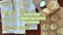 Come fare i timbri vegetali con frutta e verdura (VIDEO)
