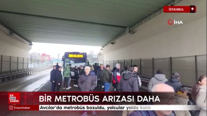 Avcılar'da metrobüs bozuldu, yolcular yolda kaldı