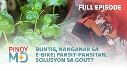 Buntis, nanganak sa e-bike; Pansit-pansitan, solusyon sa gout? (Full Episode) | Pinoy MD