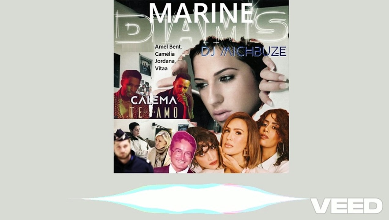 Diam's x Calema - Marine No Te Amo (Amel Bent, Camélia Jordana, Vitaa - Dj michbuze Kizomba Mashup Anti Le Pen 2025)