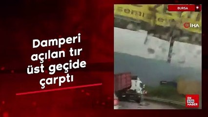 Bursa'da damperi açılan tır üst geçide çarptı