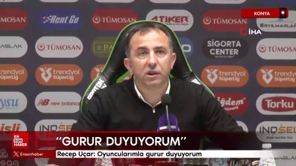 Recep Uçar: Oyuncularımla gurur duyuyorum
