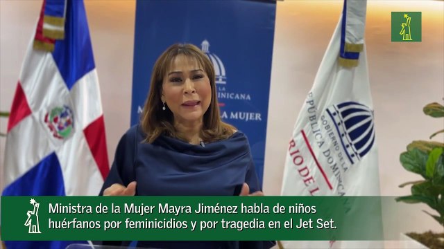 Ministra de la Mujer Mayra Jiménez habla de niños huérfanos por feminicidios y por tragedia en el Jet Set