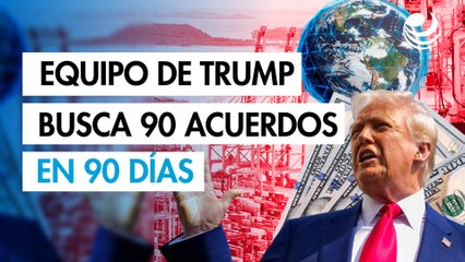 Equipo comercial de Trump busca 90 acuerdos en 90 días, pero los expertos recelan