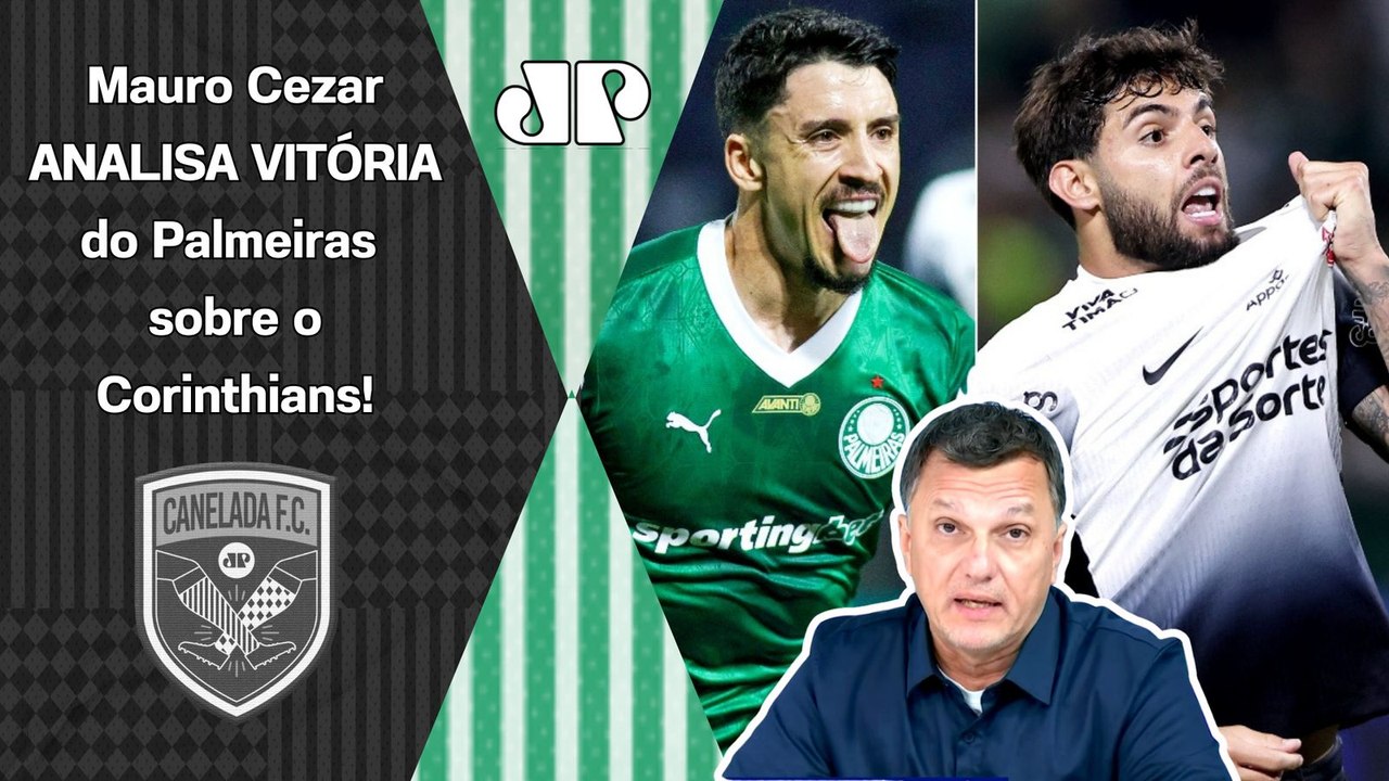 "Essa VITÓRIA do Palmeiras DEIXOU BEM CLARO que o Corinthians é..." Mauro Cezar ANALISA 2 a 0!