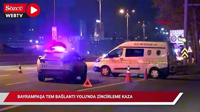 Bayrampaşa TEM Bağlantı Yolu'nda zincirleme kaza: 2 ölü, 4 yaralı