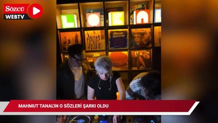 Mahmut Tanal'ın o sözleri şarkı oldu
