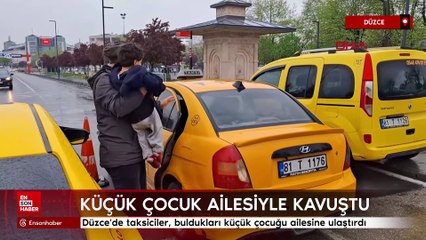 Düzce'de taksiciler, buldukları küçük çocuğu ailesine ulaştırdı